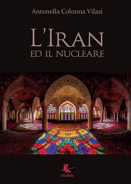 L'Iran ed il nucleare - Antonella Colonna Vilasi - copertina