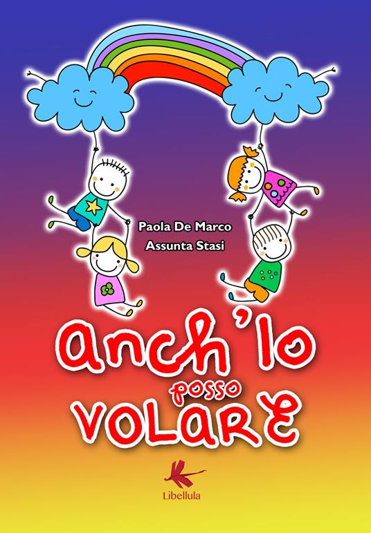 Anch'io posso volare - Paola De Marco,Assunta Stasi - copertina