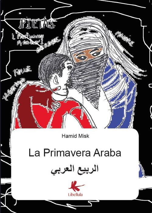 La primavera araba - al-Arabi Al Rabia,Misk Hamid - copertina