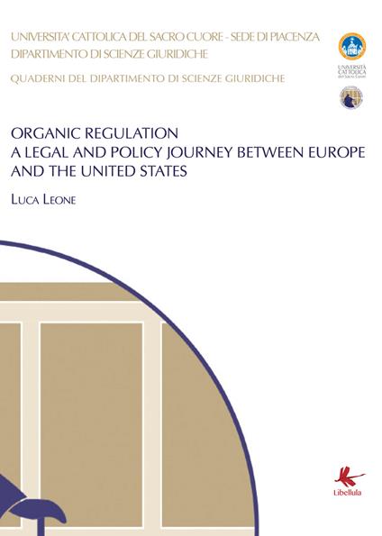 Organic regulation. A legal and policy journey between Europe and the United States - Luca Leone - copertina