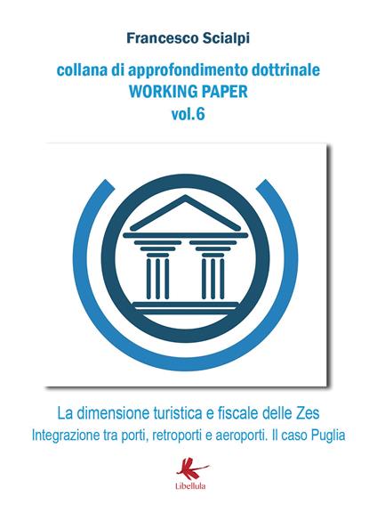 La dimensione turistica e fiscale delle ZES. Integrazione tra porti, retroporti e aeroporti. il caso Puglia - Francesco Scialpi - copertina