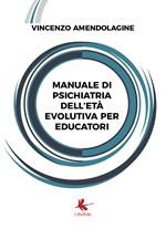 Manuale di psichiatria dell'età evolutiva per educatori