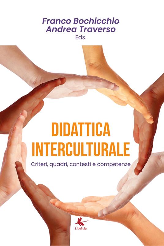 Didattica interculturale. Criteri, quadri, contesti e competenze - Franco Bochicchio,Andrea Traverso - copertina