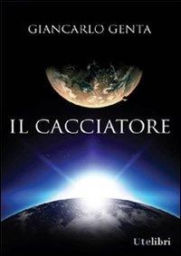 Il cacciatore - Giancarlo Genta - copertina