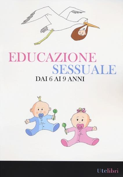 Educazione sessuale dai 6 ai 9 anni. Ediz. illustrata - copertina