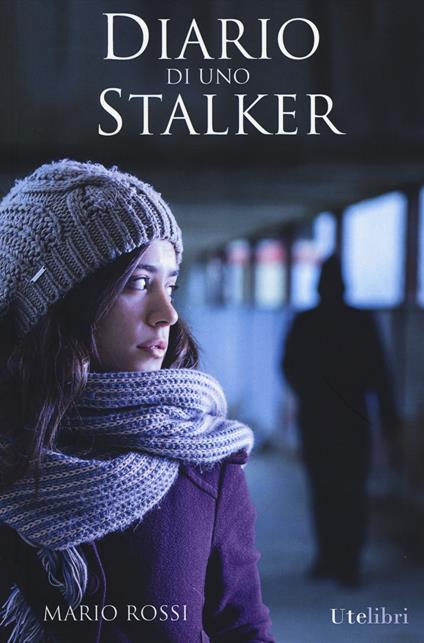 Diario di uno stalker - Mario Rossi - copertina