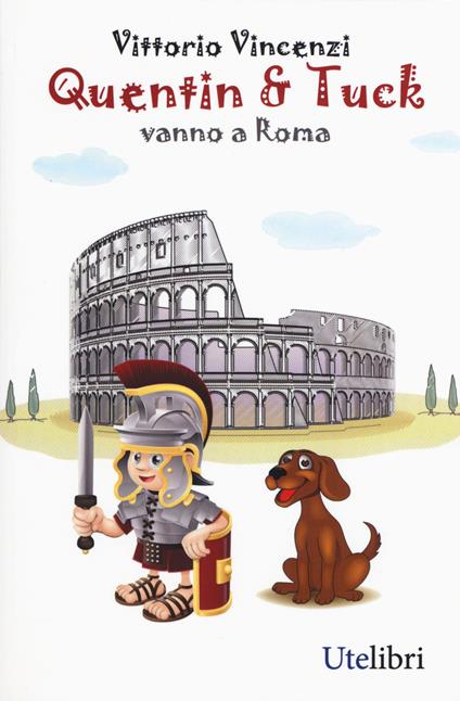 Quentin & Tuck vanno a Roma - Vittorio Vincenzi - copertina