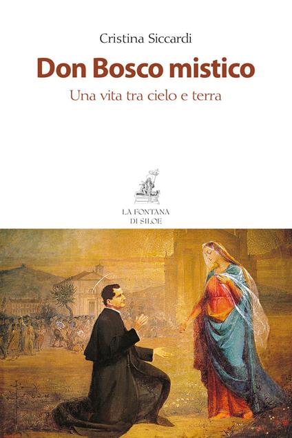 Don Bosco mistico. Una vita tra cielo e terra. Nuova ediz. - Cristina Siccardi - copertina