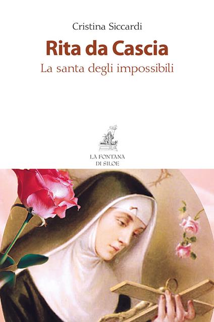 Rita da Cascia. La santa degli impossibili. Nuova ediz. - Cristina Siccardi - copertina