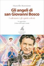 Gli angeli di San Giovanni Bosco. I salesiani e gli spiriti celesti
