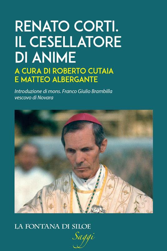 Renato Corti. Il cesellatore di anime - Matteo Albergante,Roberto Cutaia - ebook