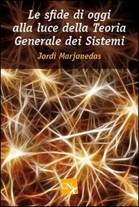 Le sfide di oggi alla luce della teoria generale dei sistemi - Jordi Marjanedas - copertina