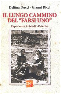 Il lungo cammino del farsi uno - Delfina Ducci,Gianni Ricci - copertina