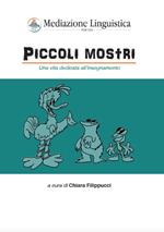 Piccoli mostri. Una vita dedicata all'insegnamento