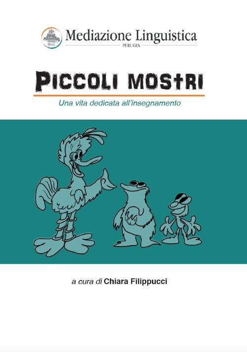 Piccoli mostri. Una vita dedicata all'insegnamento - copertina