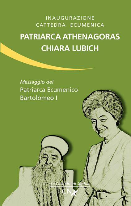 Inaugurazione cattedra ecumenica. Patriarca Athenagoras - Chiara Lubich. Messaggio del patriarca ecumenico Bartolomeo I - copertina