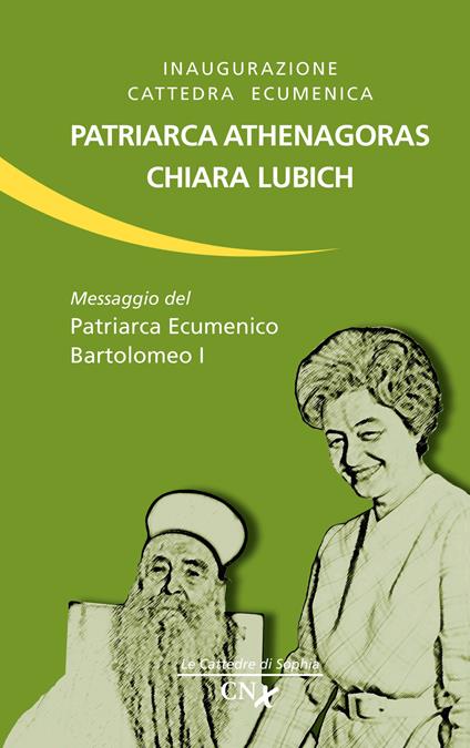 Inaugurazione cattedra ecumenica. Patriarca Athenagoras - Chiara Lubich. Messaggio del patriarca ecumenico Bartolomeo I - V.V.A.A. - ebook