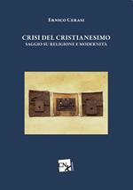 Crisi del cristianesimo. Saggio su religione e modernità