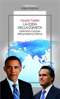 La coda della cometa. Fallimenti e successi della presidenza Obama - Claudio Taddei - ebook