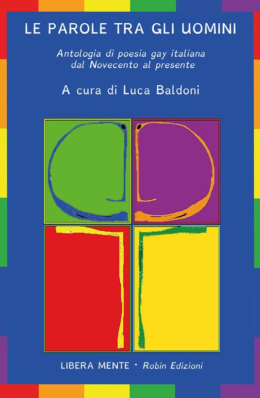 Le parole tra gli uomini. Antologia di poesia gay italiana dal Novecento al presente - copertina