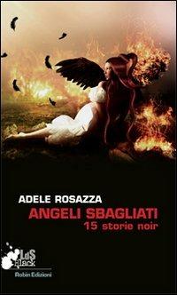 Angeli sbagliati - Adele Rosazza - copertina