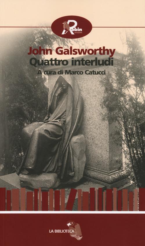 Quattro interludi - John Galsworthy - copertina