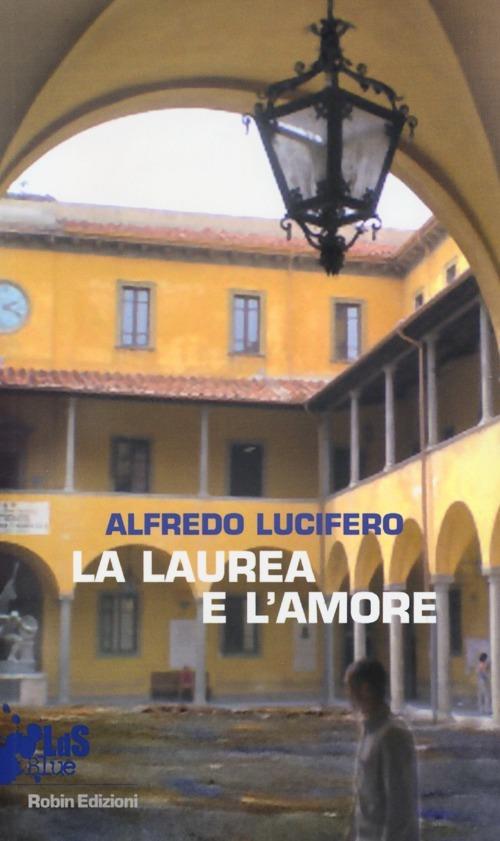 La laurea e l'amore - Alfredo Lucifero - copertina