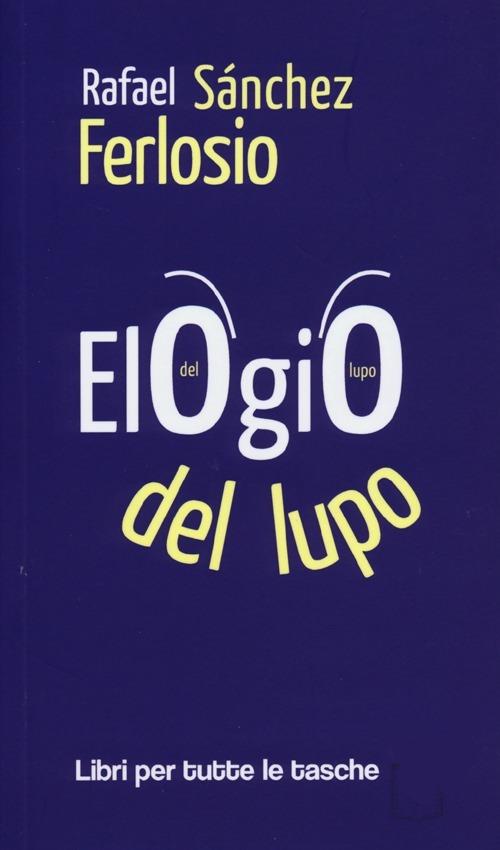 Elogio del lupo - Rafael Sanchez Ferlosio - copertina