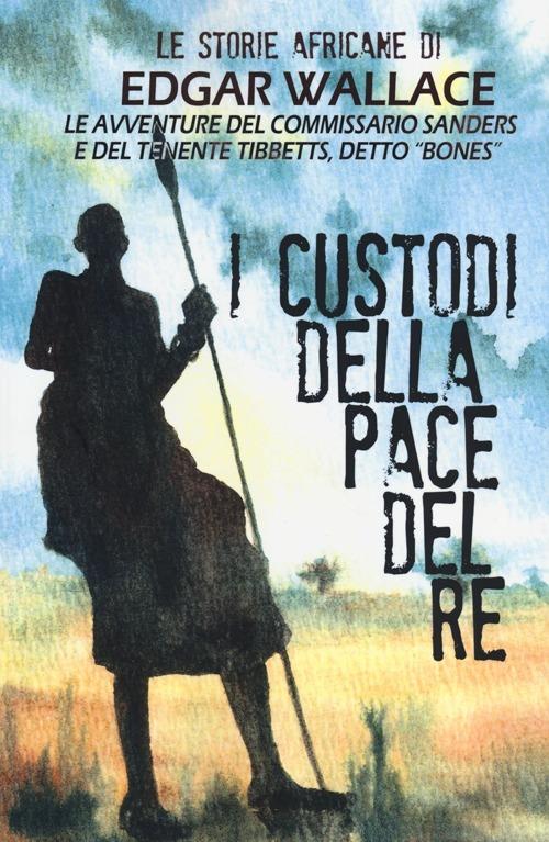 I custodi della pace del re - Edgar Wallace - copertina