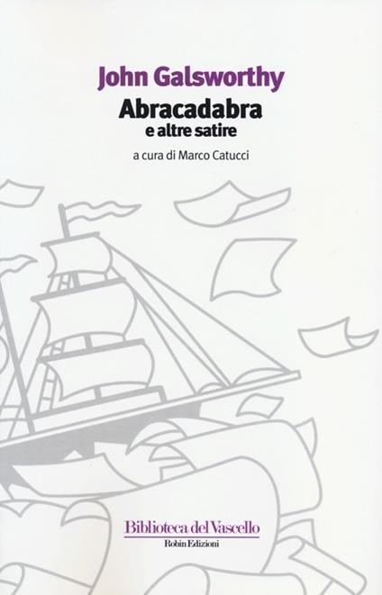 Abracadabra e altre satire - John Galsworthy - copertina