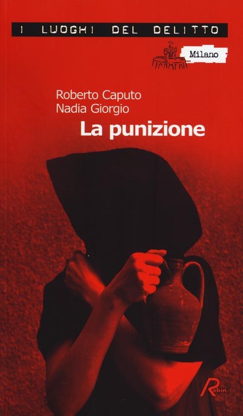 La punizione. Le inchieste del commissario Marco Ferrari. Vol. 2 - Roberto Caputo,Nadia Giorgio - copertina