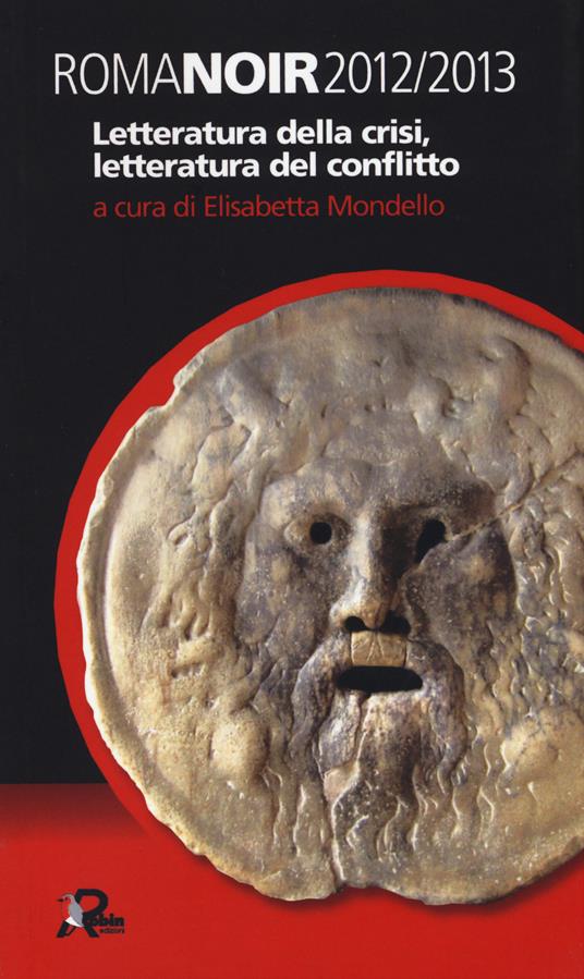 Roma noir 2012-2013. Letteratura della crisi, letteratura del conflitto - copertina