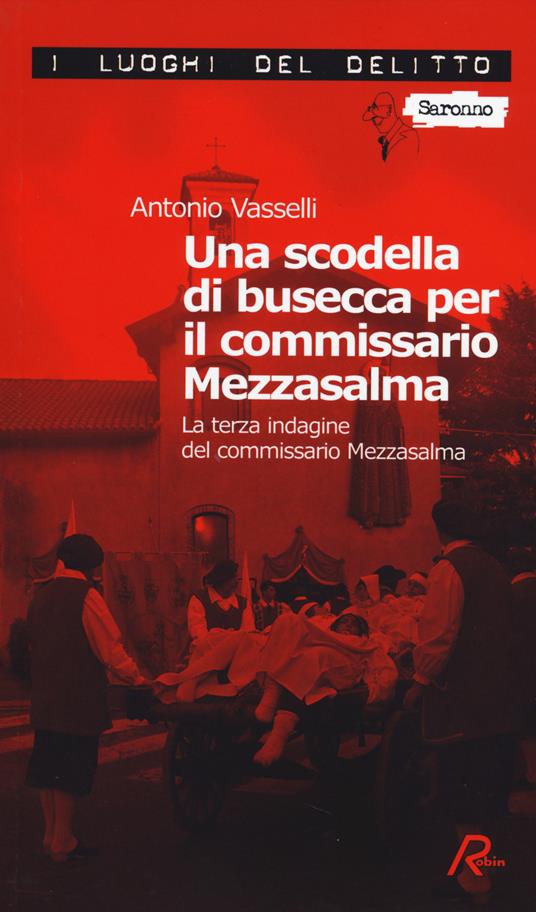 Una scodella di busecca per il commissario Mezzasalma. Le indagini del commissario Mezzasalma. Vol. 3 - Antonio Vasselli - copertina
