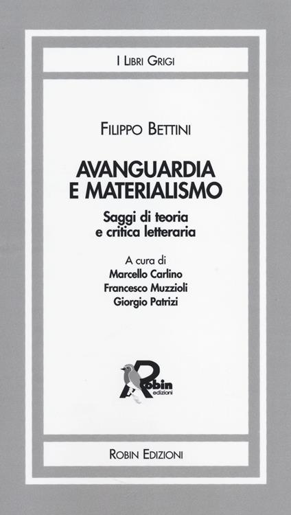 Avanguardia e materialismo. Saggi di teoria e critica letteraria - Filippo Bettini - copertina