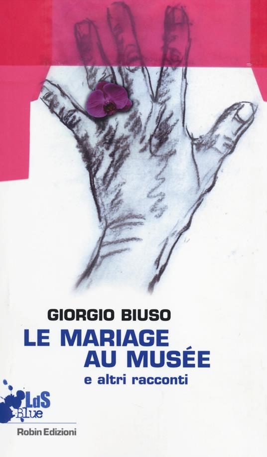 Mariage au musée e altri racconti - Giorgio Biuso - copertina