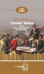 «Smoke» Bellew. Storia di un soprannome nel Klondike