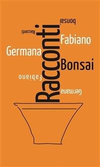 Racconti bonsai - Germana Fabiano - ebook