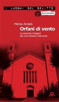 Orfani di vento. La seconda indagine del commissario Diamante - Marisa Andalò,T. Fasoli - ebook