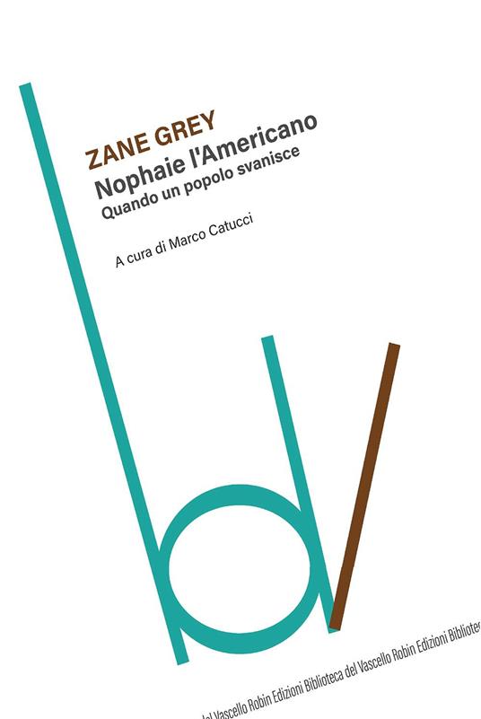 Nophaie l'americano. Quando un popolo svanisce - Zane Grey - copertina