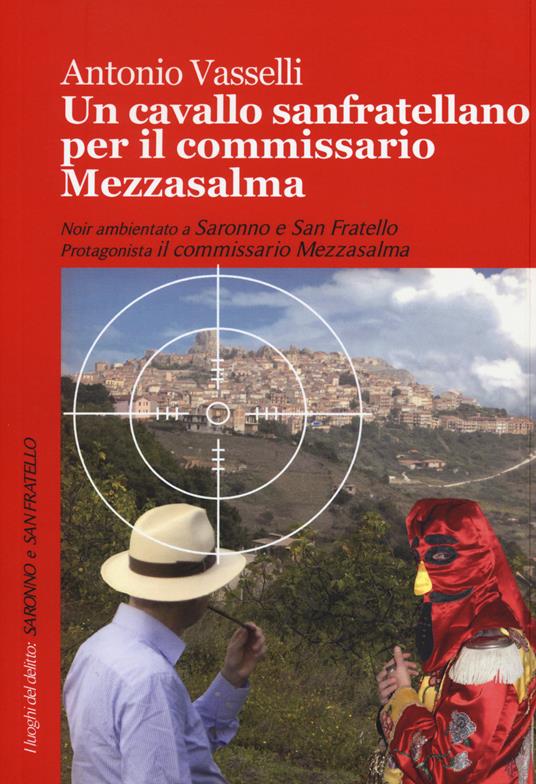 Un cavallo sanfratellano per il commissario Mezzasalma - Antonio Vasselli - copertina