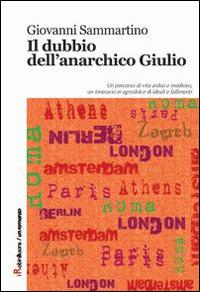 Il dubbio dell'anarchico Giulio - Giovanni Sammartino - copertina