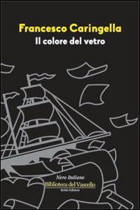 Il colore del vetro - Francesco Caringella - copertina