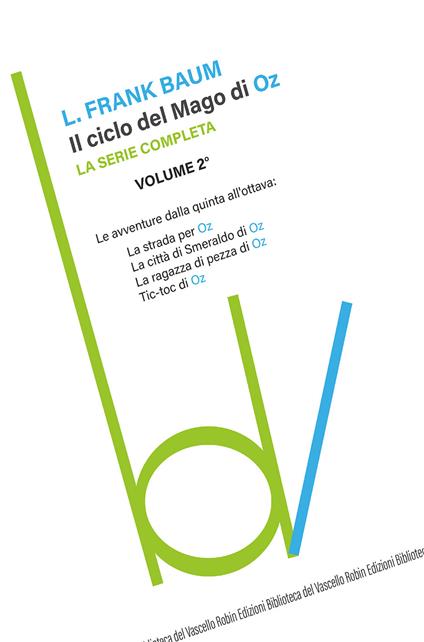 Il ciclo del mago di Oz: La strada per OZ-La città di Smeraldo di Oz-La ragazza di pezza di Oz-Tik-tok di Oz. Vol. 2 - L. Frank Baum - copertina