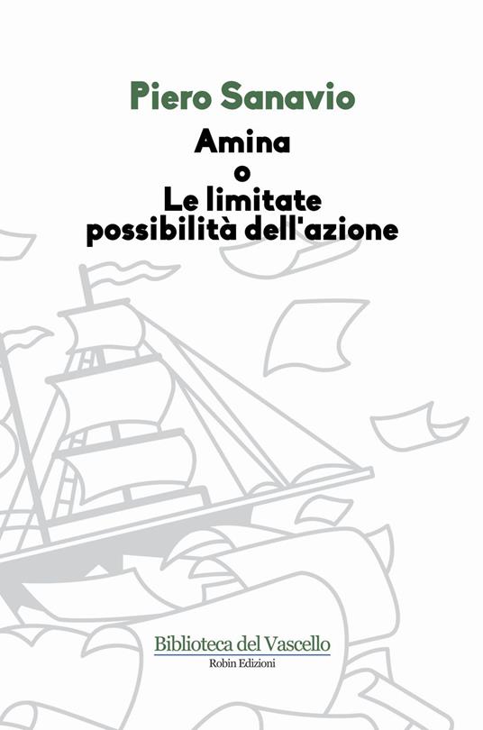 Amina o le limitate possibilità dell'azione - Piero Sanavio - copertina