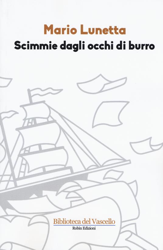Scimmie dagli occhi di burro - Mario Lunetta - copertina