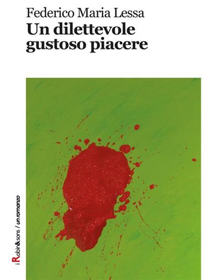 Un dilettevole gustoso piacere - Federico M. Lessa - ebook