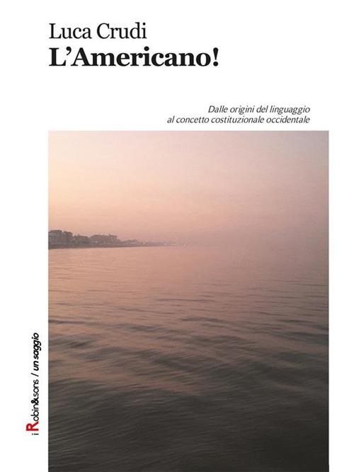 L'Americano! - Luca Crudi - ebook
