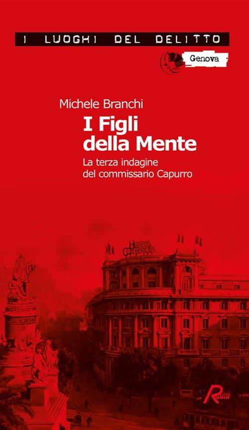 I figli della mente. La terza indagine del commissario Capurro - Michele Branchi,L. Rossi - ebook