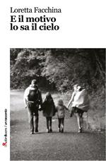 E il motivo lo sa il cielo
