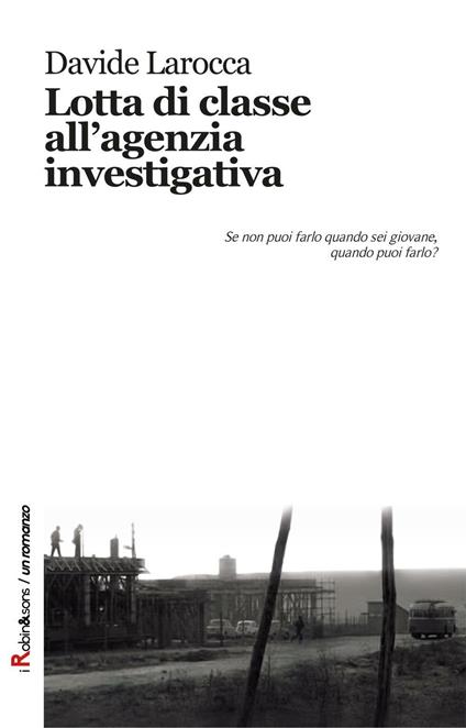 Lotta di classe all'agenzia investigativa - Davide Larocca - copertina